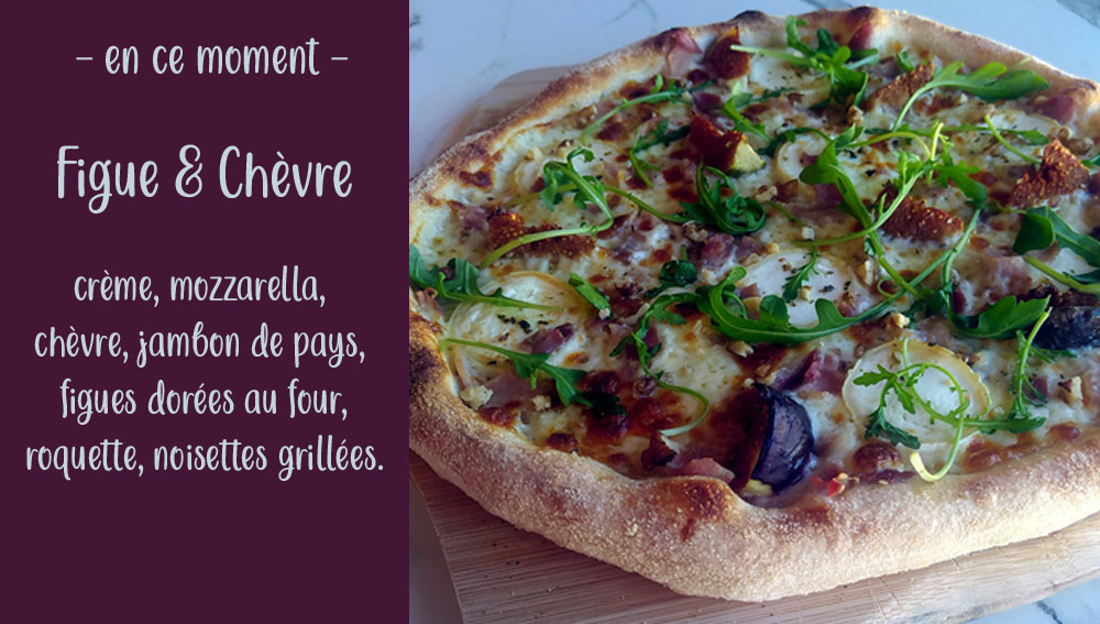 pizza du moment à Pause Pizza saint-jean-de-monts : figues, jambon de pays et fromage de chèvre